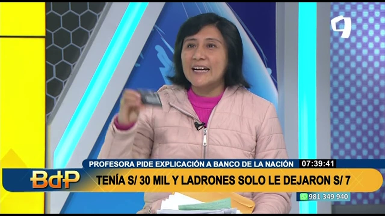 Sustracción sistemática en Banco de la Nación: Tenía S/30 mil y le dejaron S/7, denuncia profesora