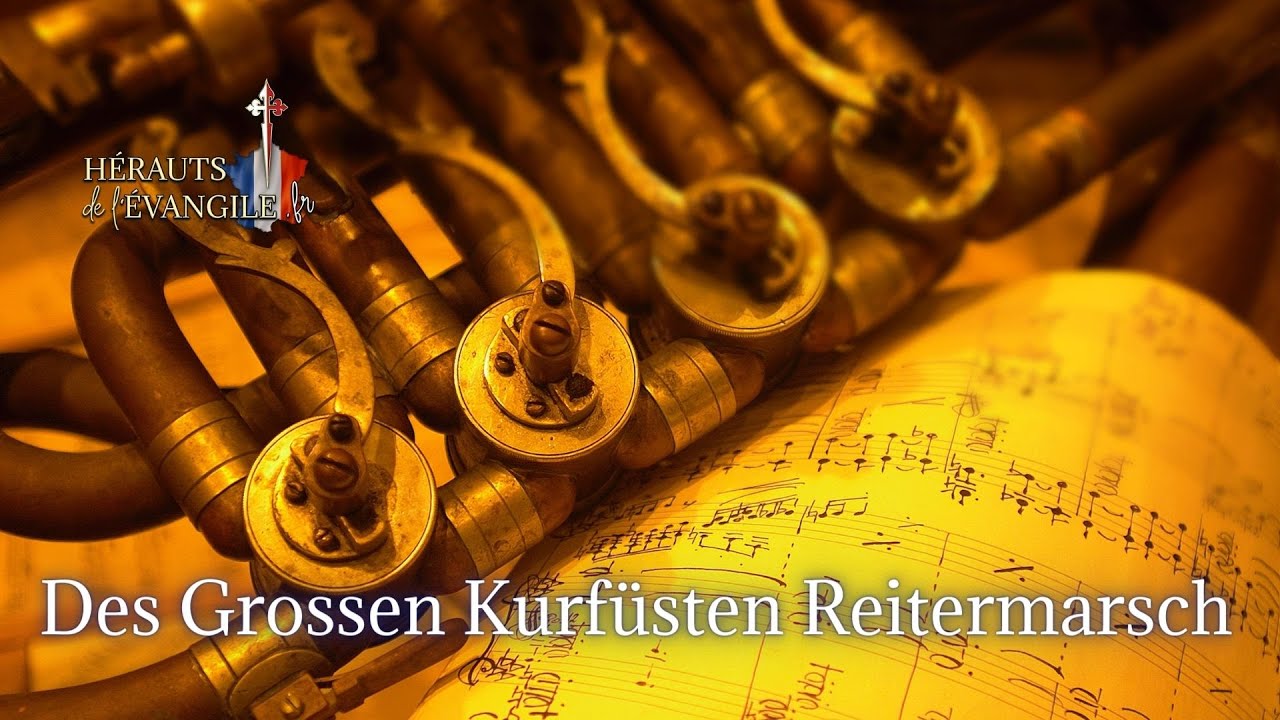 Des Grossen Kurfüsten Reitermarsch | Cuno Graf von Moltke | Hérauts de l'Évangile