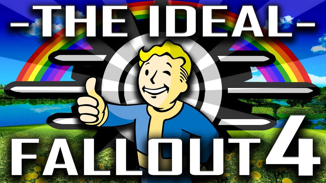 The Ideal Fallout 4