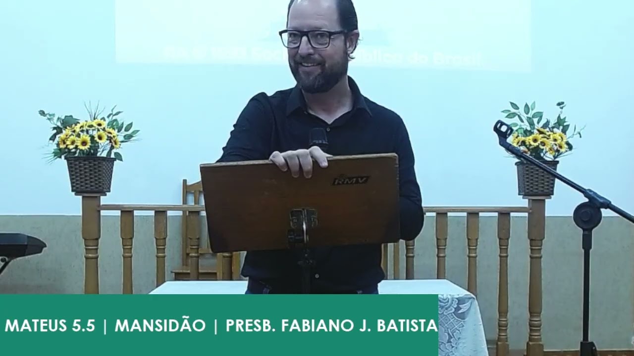 Estudo Bíblico | Mateus 5.5 - Mansidão | Presb. Fabiano J. Batista