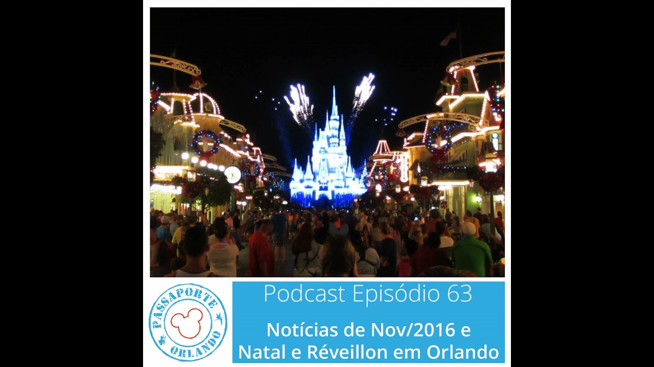 Passaporte Orlando EP. 63 – Natal e Réveillon em Orlando e Notícias de Nov/2016