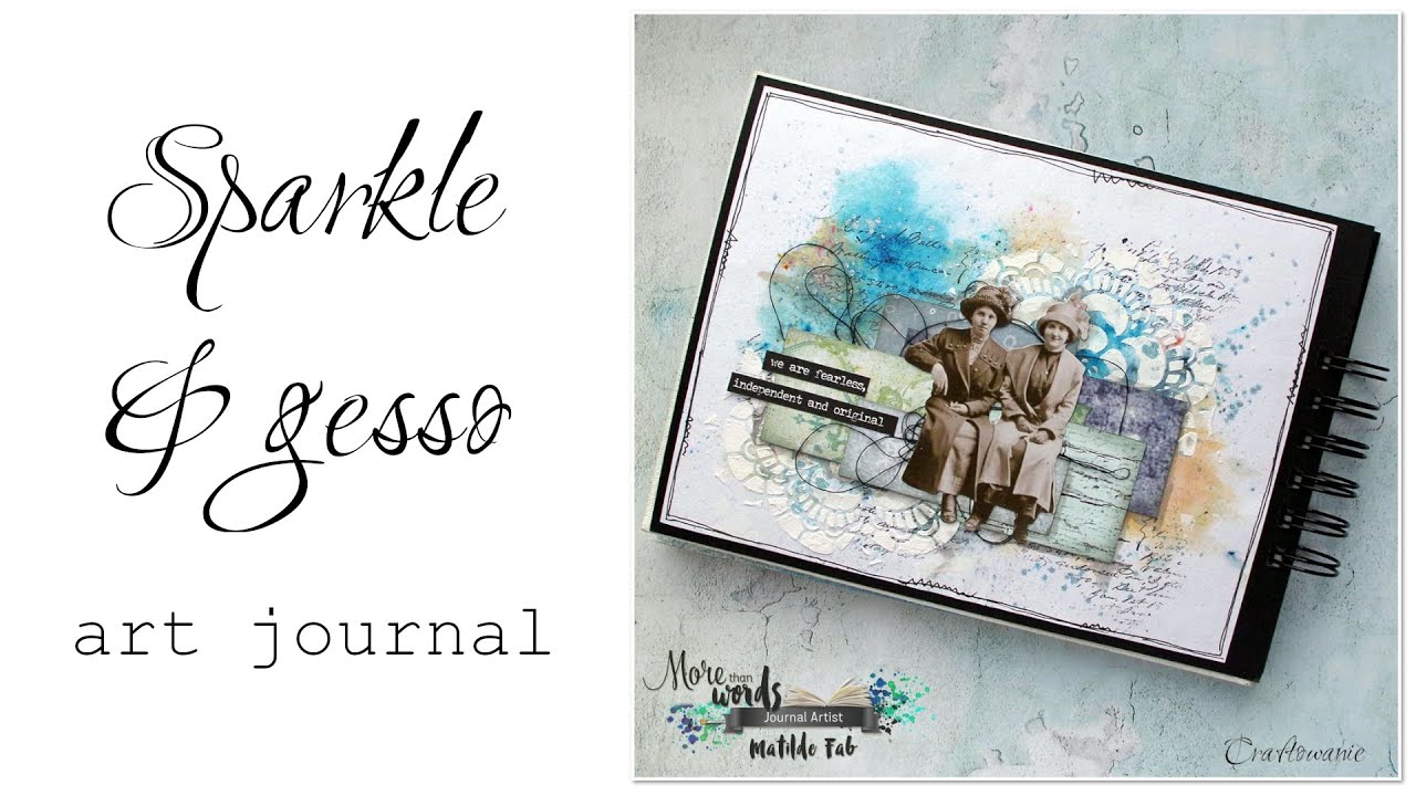 Sparkle and gesso - art journal