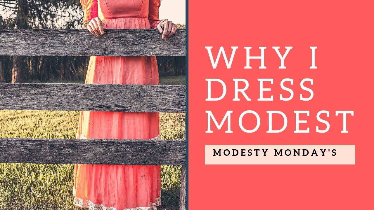 Modesty Mondays: why I dress modest