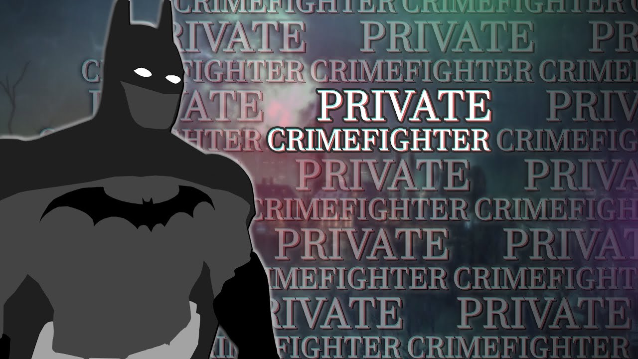 Batman: Private Crimefighter