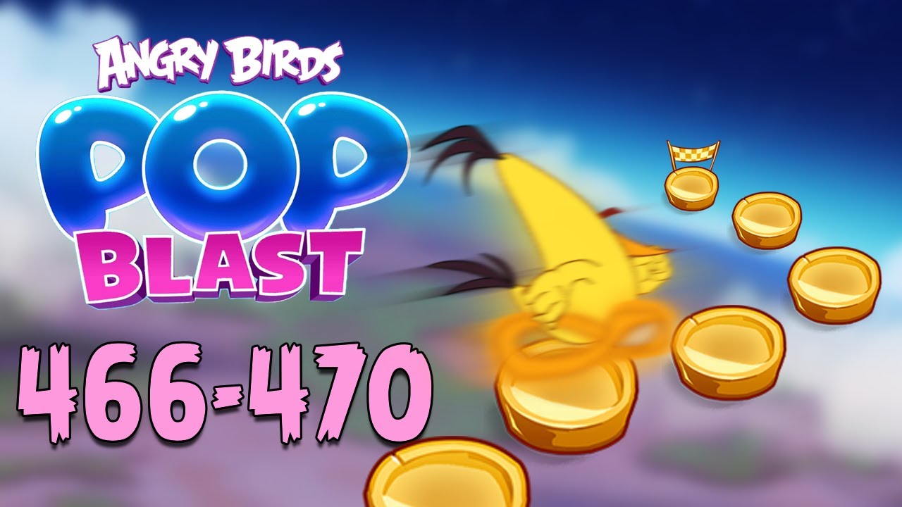 Angry Birds Pop Blast Gameplay Pt 96: Levels 466-470 - Full Steam Ahead