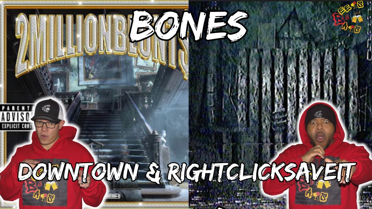 WHICH BONES JOINT IS BETTER? | Bones - DownTown & Rightclicksaveit Reaction