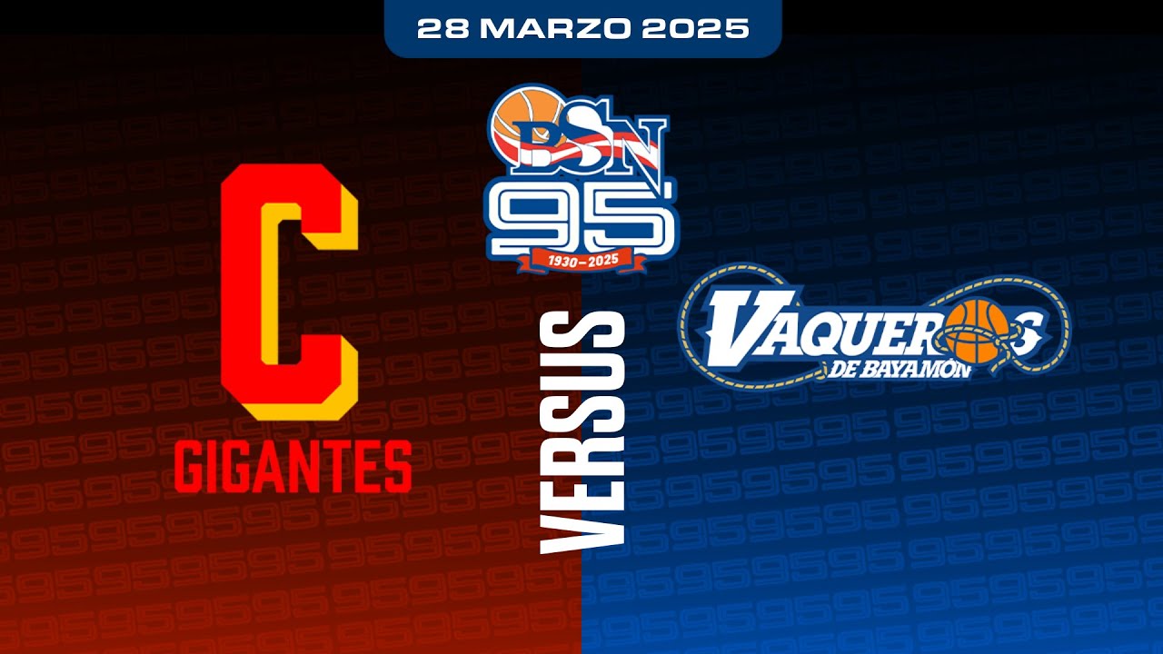 Gigantes de La C vs. Vaqueros de Bayamón - BSN 2025 - 3/28/25