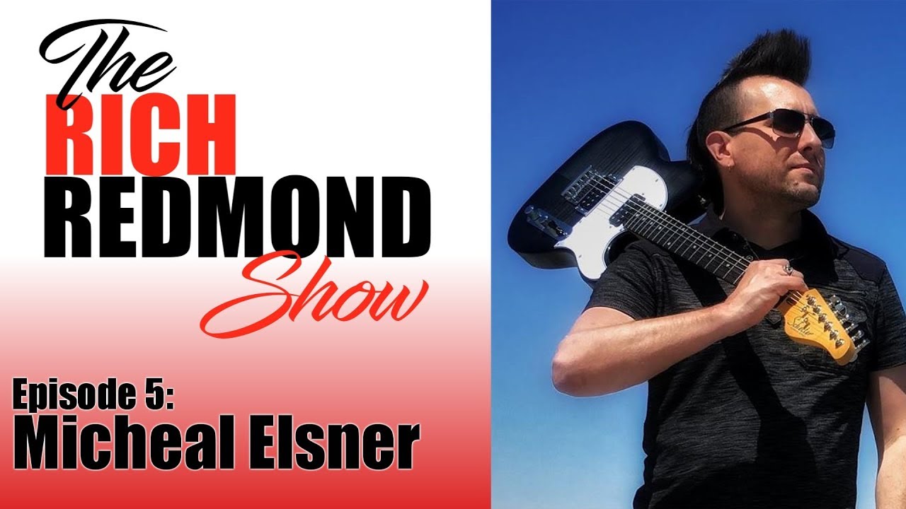 It's Never Been a Better Time To Be In Music - The Rich Redmond Show Ep 5 feat Michael Elsner 5