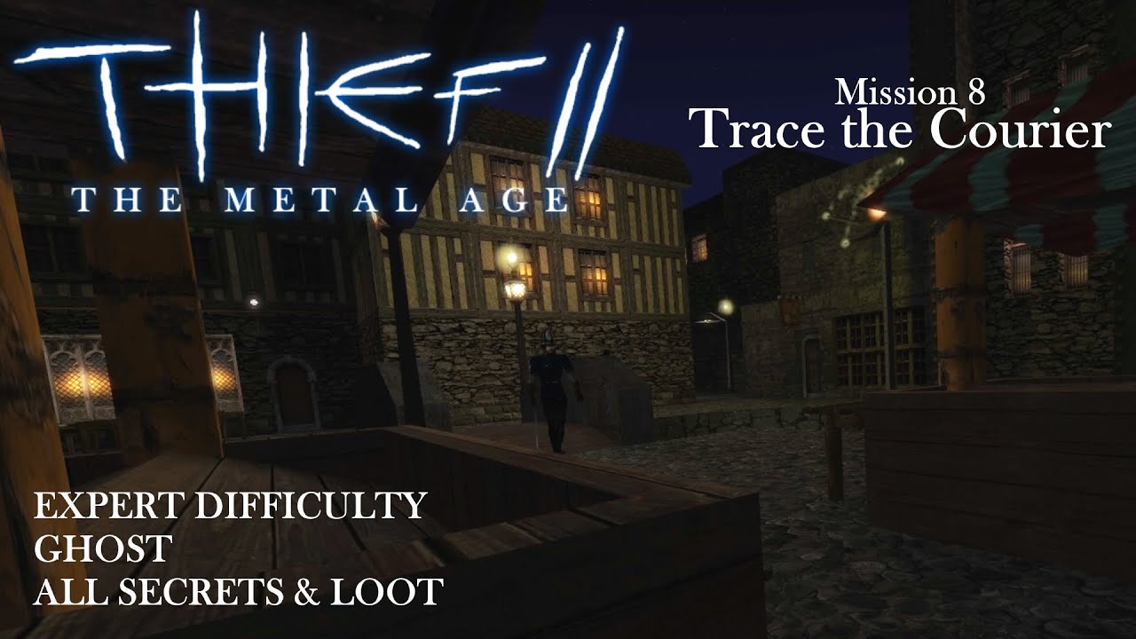Thief 2: The Metal Age - Mission 8: Trace the Courier (Expert / All Secrets & Loot / HD)