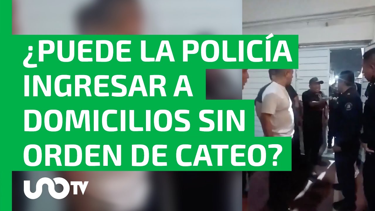 ¿Puede la Policía ingresar a domicilios sin orden de cateo?