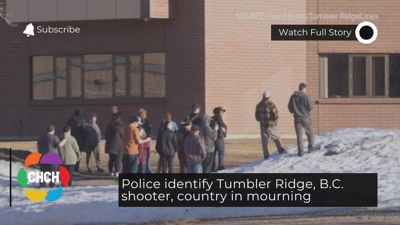 Police identify Tumbler Ridge, B.C. shooter, country in mourning