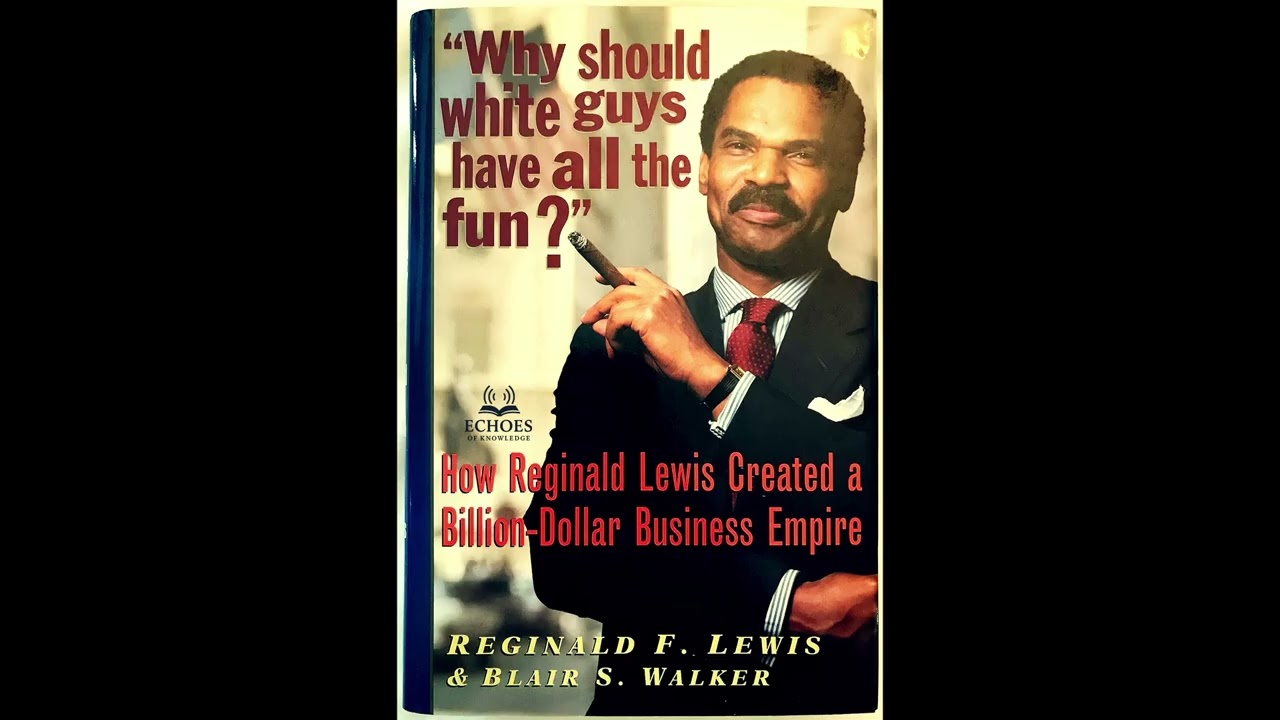 Why Should White Guys Have All The Fun? (Audiobook) by Reginald F. Lewis
