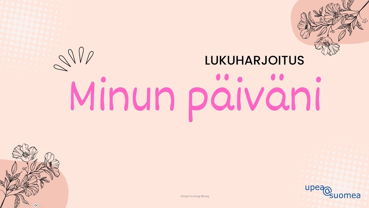 Minun päiväni - A day of mine - Một ngày của tôi