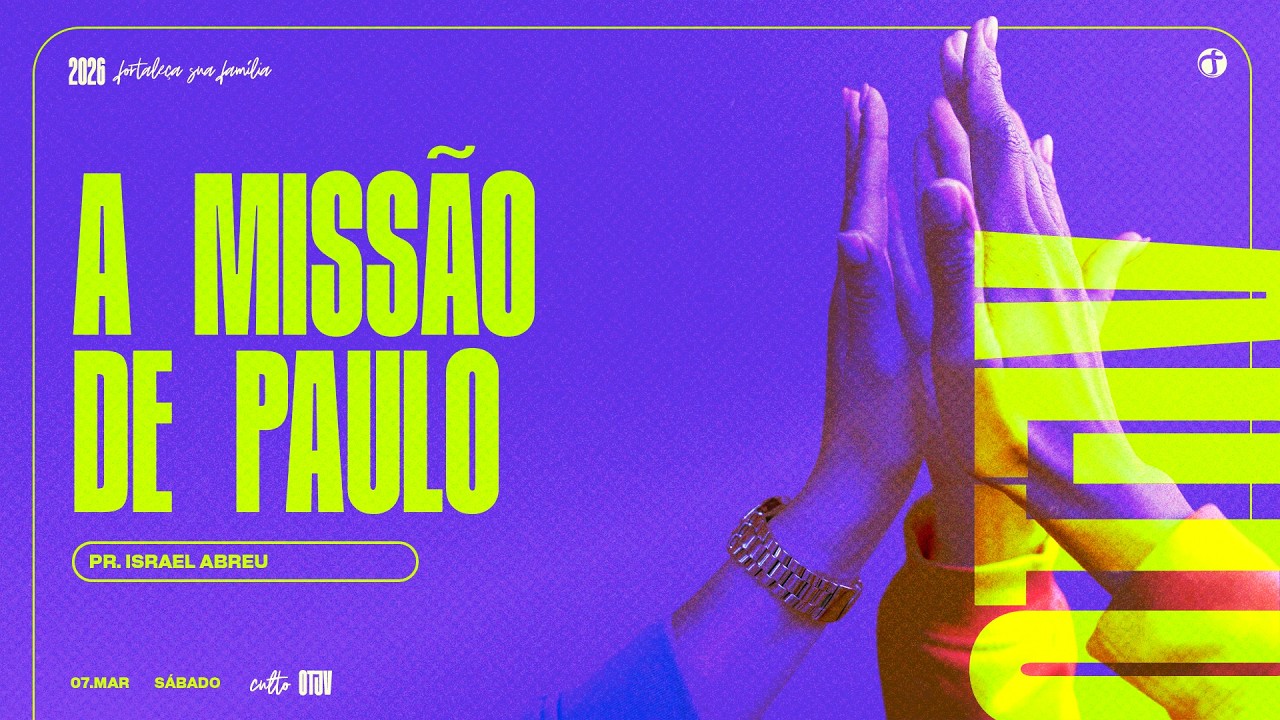 A missão do apóstolo Paulo | Pr. Israel Abreu
