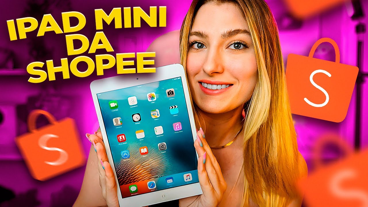 COMPREI UM IPAD MINI DA SHOPEE de R$280 E..