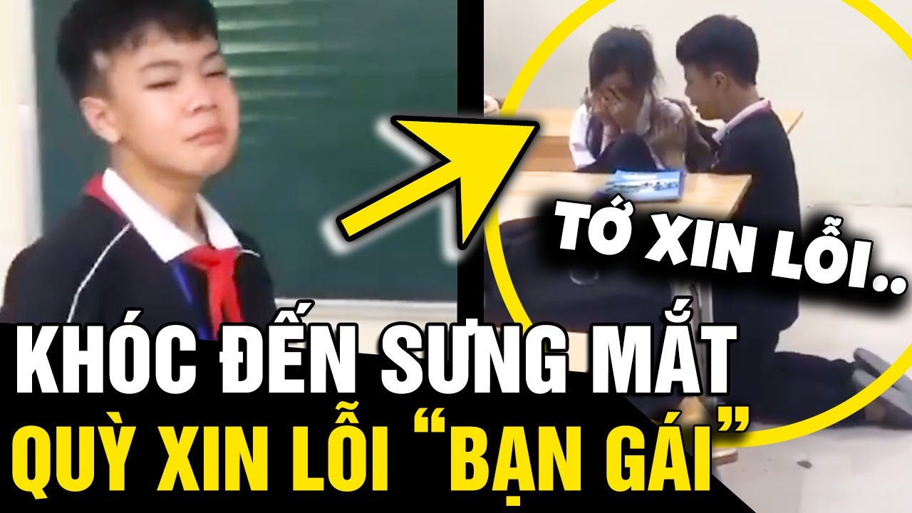 Khóc sưng mắt quỳ gối 'XIN LỖI BẠN GÁI', nam sinh cấp 2 khiến dân tình 'XÔN XAO' | Tin Nhanh 3 Phút