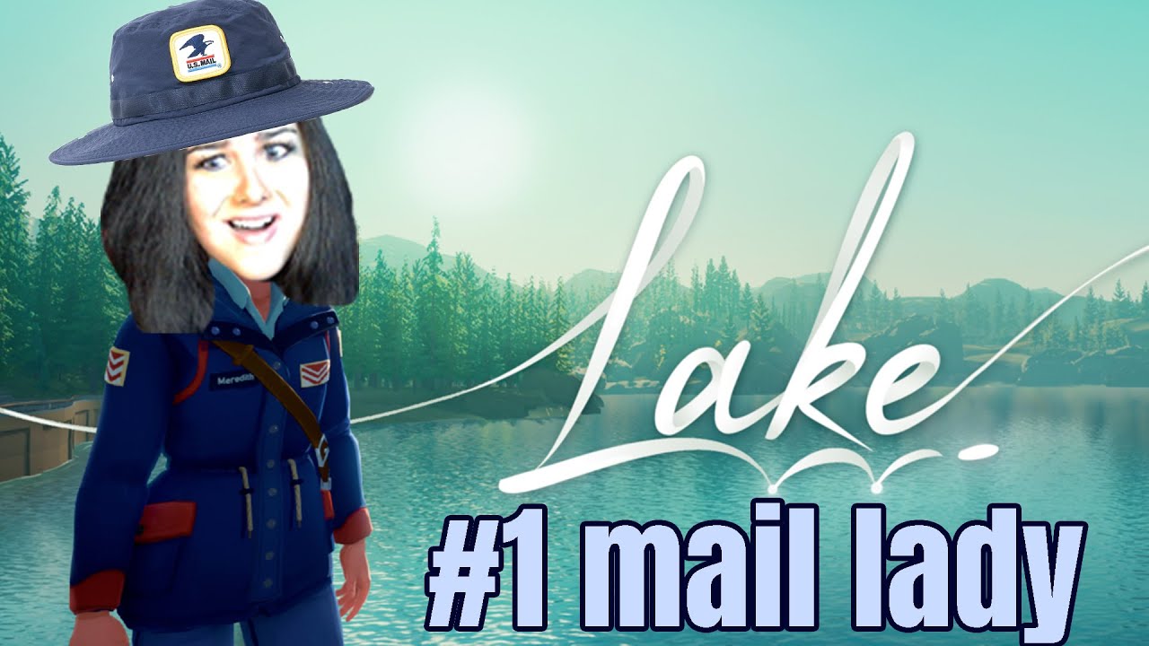 best mail woman EVER - Lake Gameplay