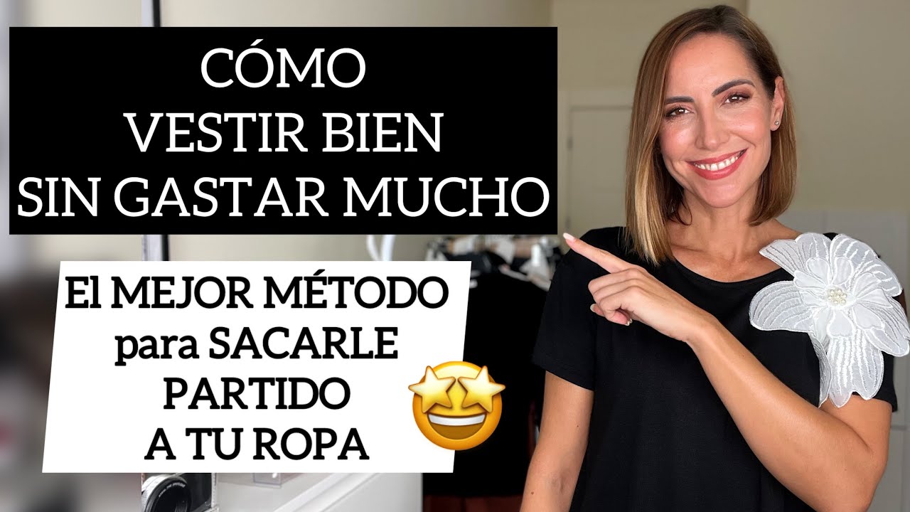 El ✨MEJOR MÉTODO✨para VESTIR SIEMPRE BIEN SIN GASTAR 🚫💸: CÓMO SACARLE MÁS PARTIDO A TU ROPA
