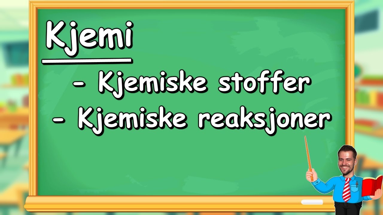 Kjemi -  Stoffer og kjemiske reaksjoner (Naturfag for 5-7. trinn)