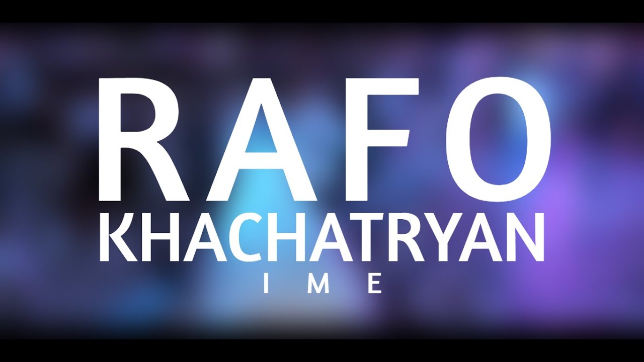 RAFO KHACHATRYAN - IME