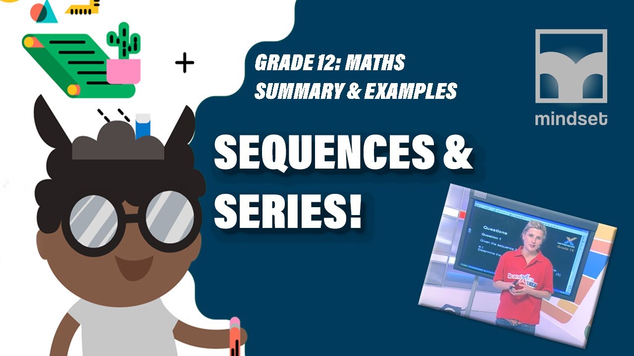 Sequences & Series I : Maths Grade 12