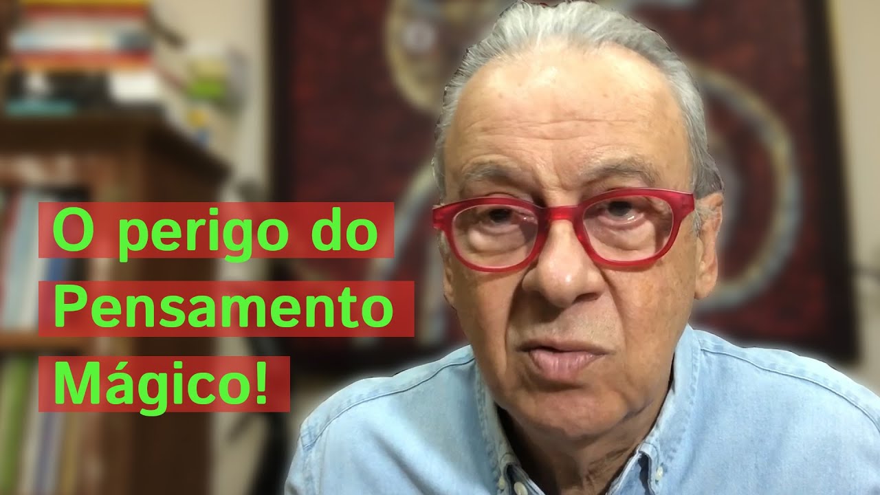 O PERIGO DO PENSAMENTO MÁGICO! - Nelio Tombini