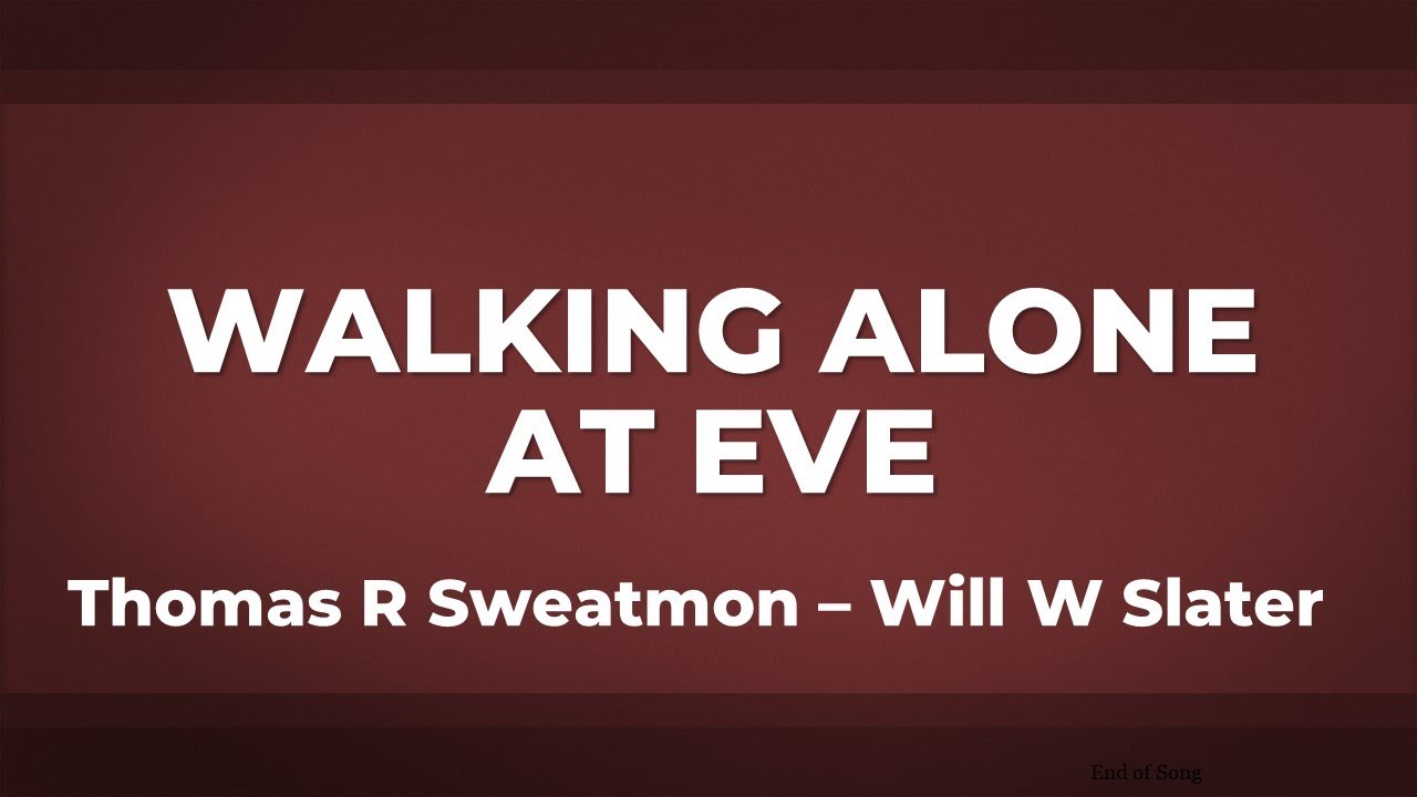Walking Alone at Eve - a Capella Hymn