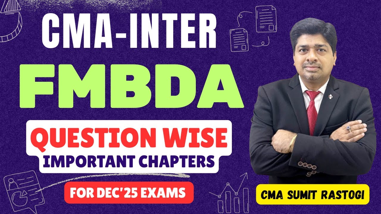 CMA Inter FMBDA I Question-Wise Important Chapter Analysis I by CMA Sumit Rastogi Sir | Dec'25