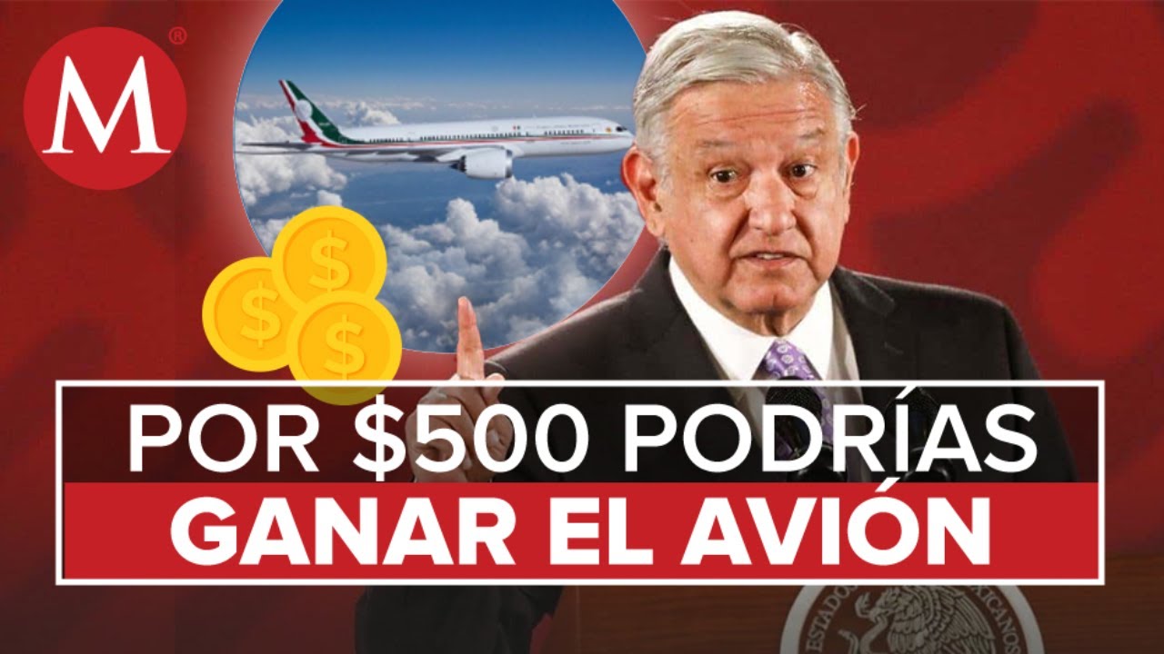 AMLO no encuentra comprador, y propuso rifar el avión presidencial