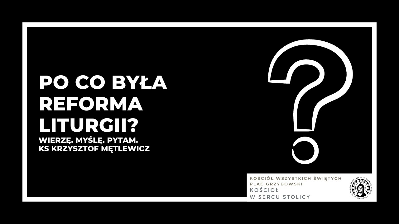 Po co była reforma liturgii?