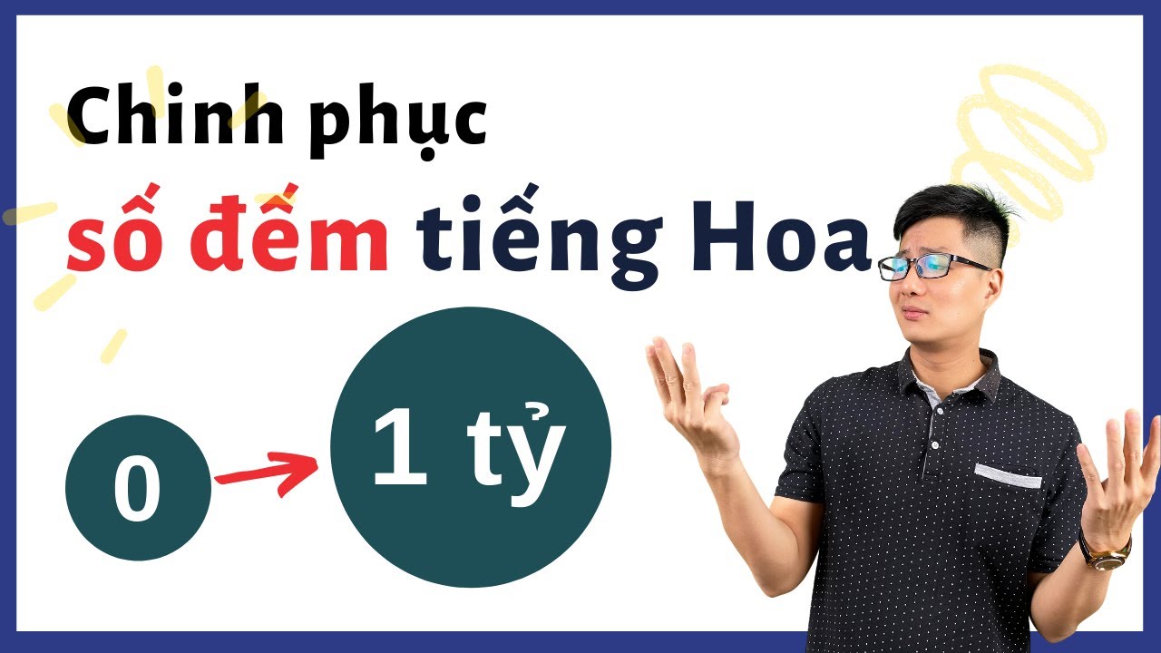 Chinh phục số đếm tiếng Hoa - video duy nhất bạn cần [2022]