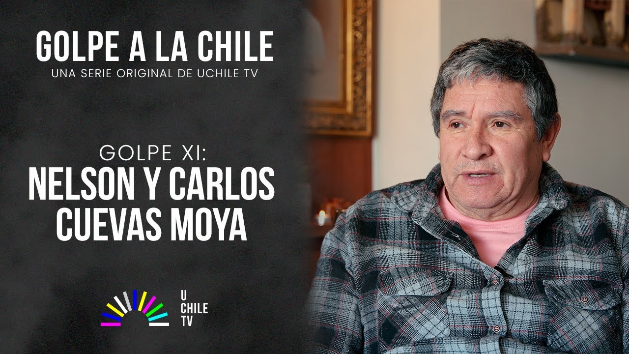 Golpe a la Chile | Golpe XI: Nelson y Carlos Cuevas