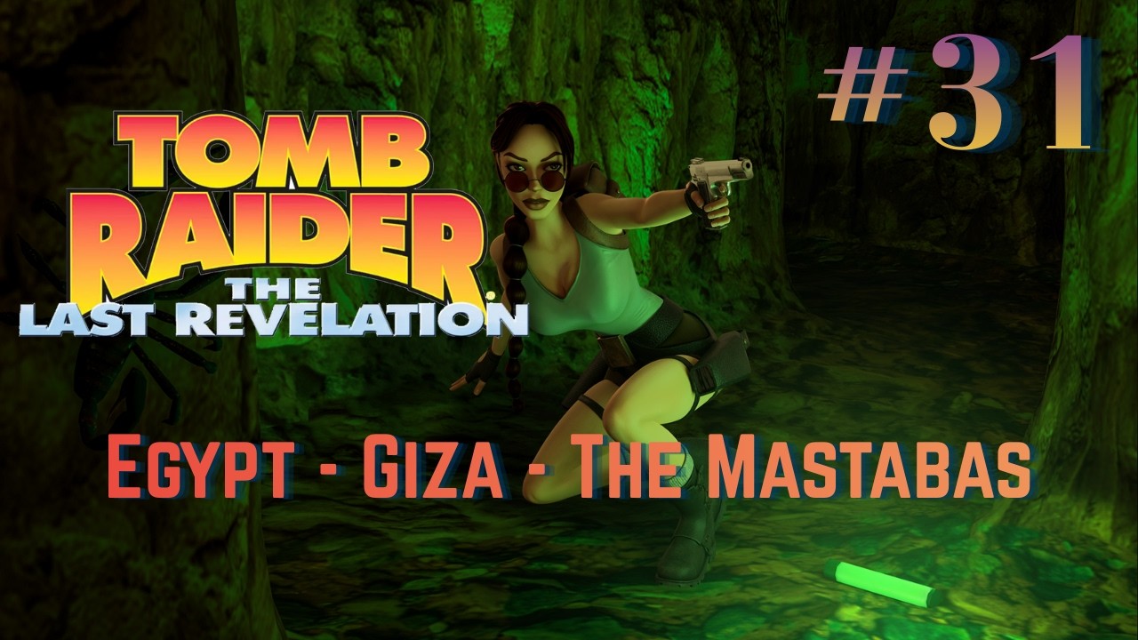Tomb Raider The Last Revelation Remastered - Egypt #31 - The Mastabas