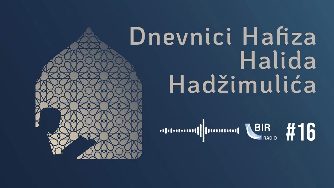 Fragmenti iz Dnevnika hafiza Halida Hadžimulića - 16
