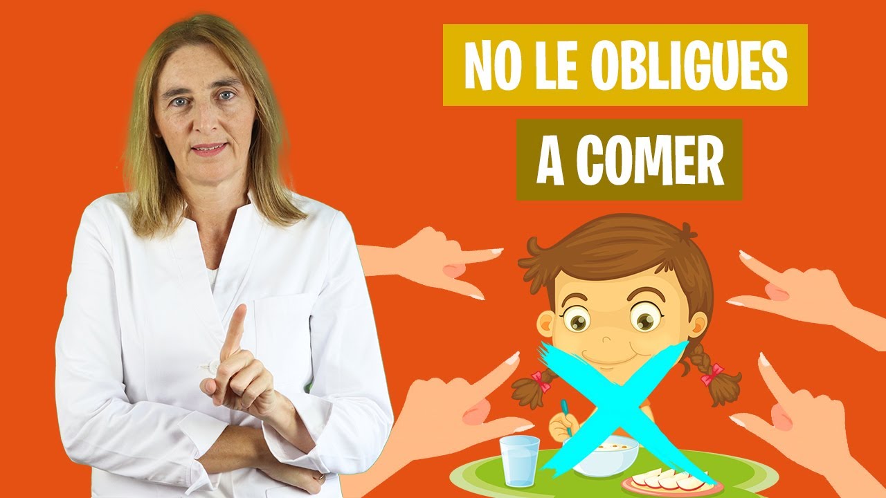 Por qué NO SE DEBE OBLIGAR a los niños A COMER | No obligues a niños a comer | Nutrición infantil