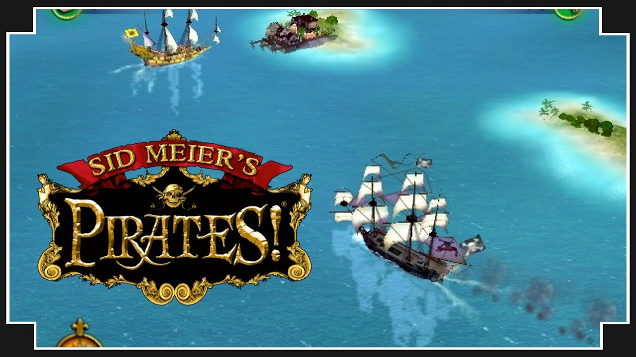 Sid Meier's Pirates! - (Open World Sea Adventure) 2021