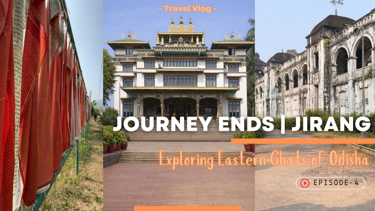 The Journey Back | BN Palace & Jirang Monastery | Exploring Eastern Ghats of Odisha – Ep 4