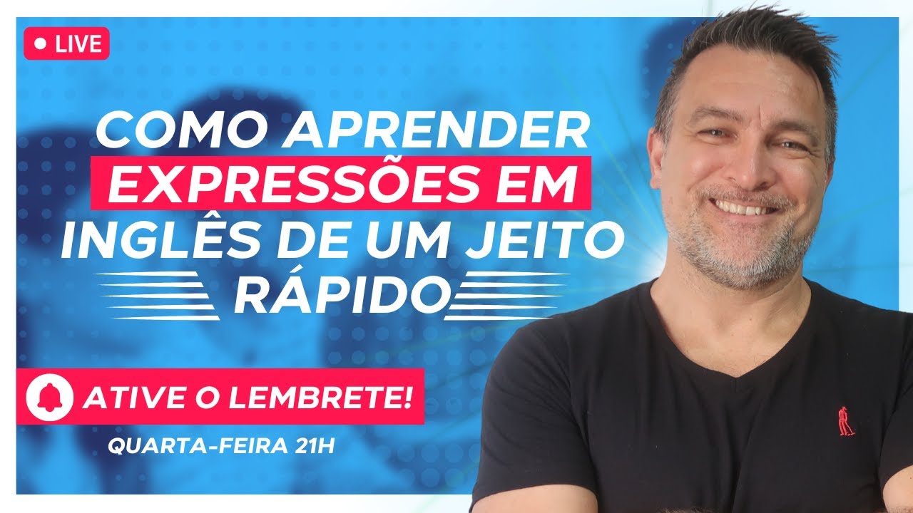 LIVE 19: COMO APRENDER EXPRESSÕES EM INGLÊS DE UM JEITO RÁPIDO