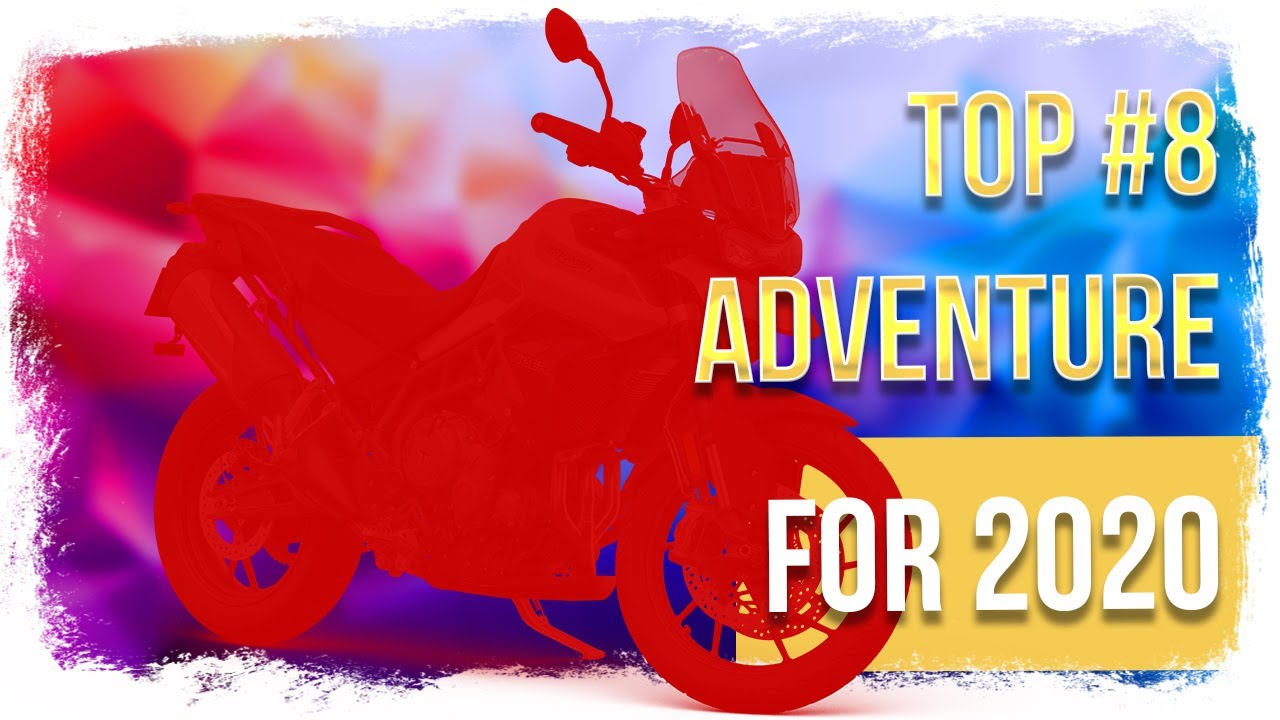 Top 8 ADVENTURE / TOURING Motorcycles for 2020
