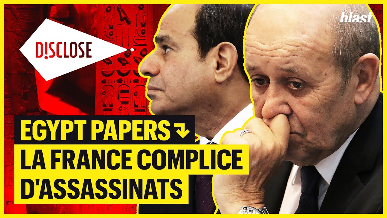 EGYPT PAPERS : LA FRANCE COMPLICE D'ASSASSINATS