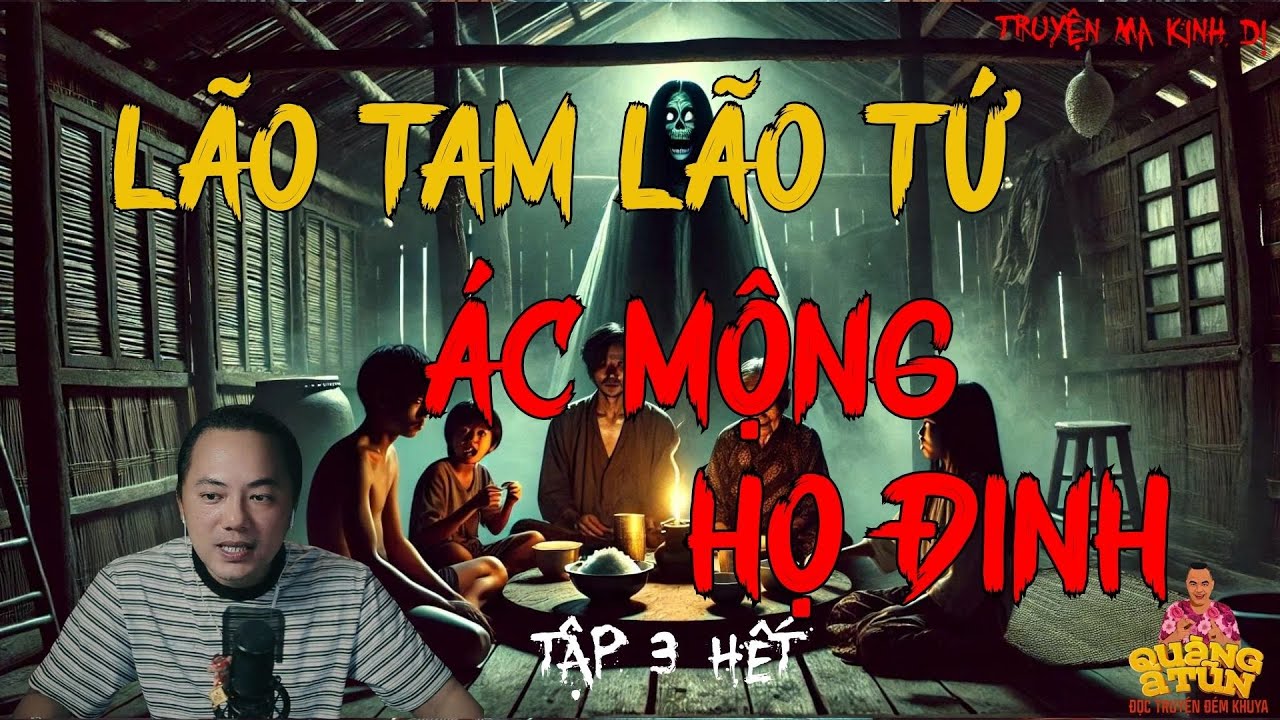 TRUYỆN MA HAY NHẤT : LÃO TAM LÃO TỨ - ÁC MỘNG HỌ ĐINH TẬP 3 HẾT | TRUYỆN MA CỦA QUÀNG A TŨN