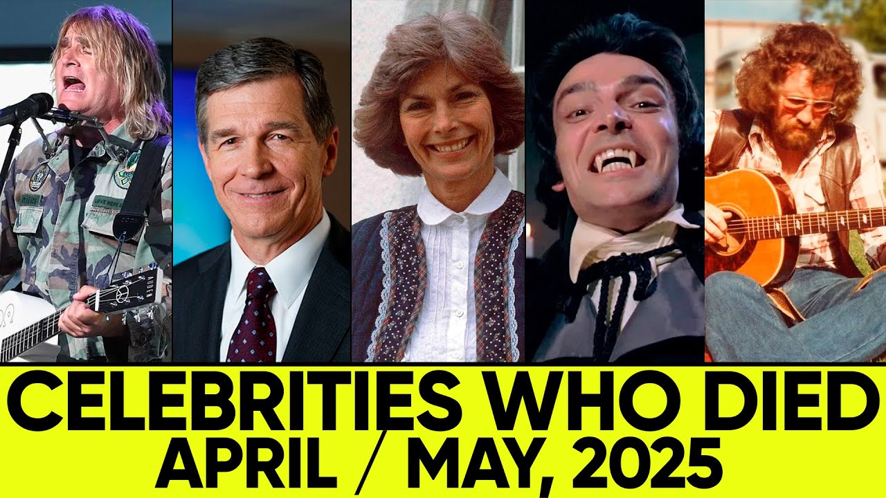 CELEBRITIES WHO DIED in APRIL / MAY 2025