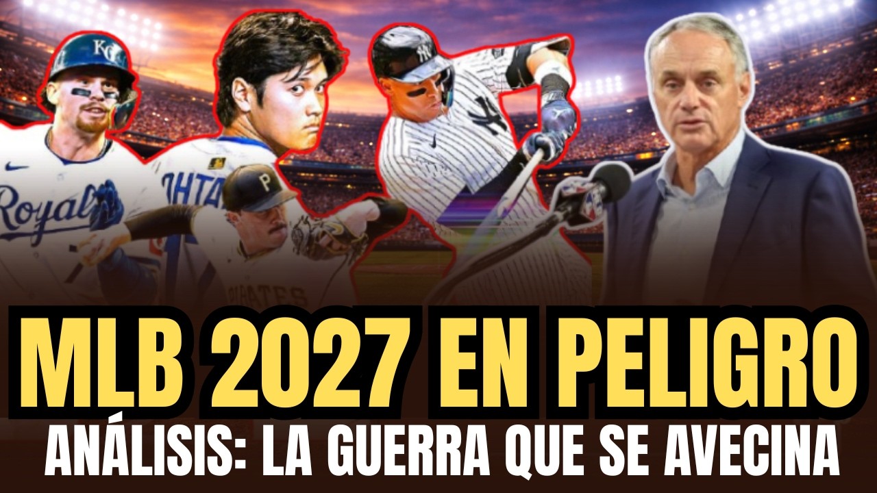 ¡MLB 2027 en peligro! Análisis completo de la guerra laboral entre jugadores y dueños
