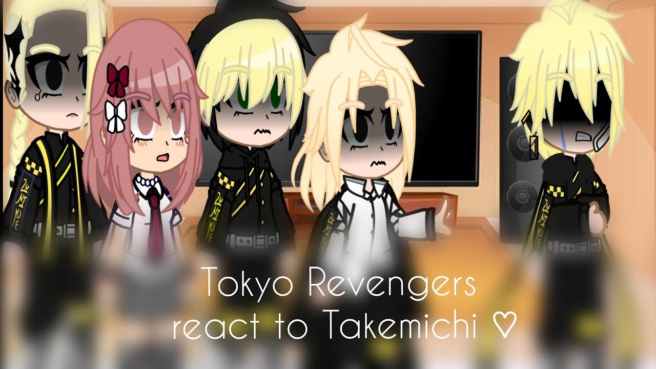 Tokyo Revengers react to Takemichi ♡ (Slight AllTake) ♡ (TakeHina) ♡ (MiTake) 1/1