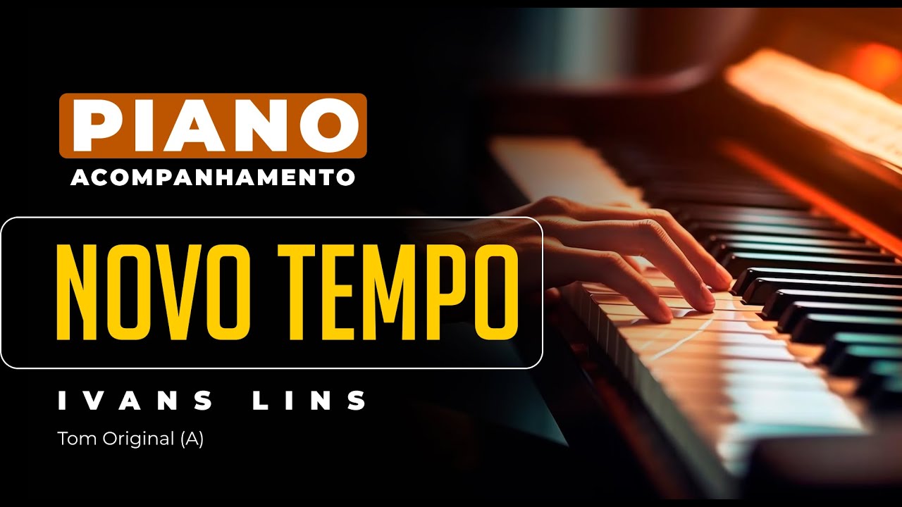 Novo Tempo (Ivan Lins) - Acompanhamento no Piano para Cover/Karaokê