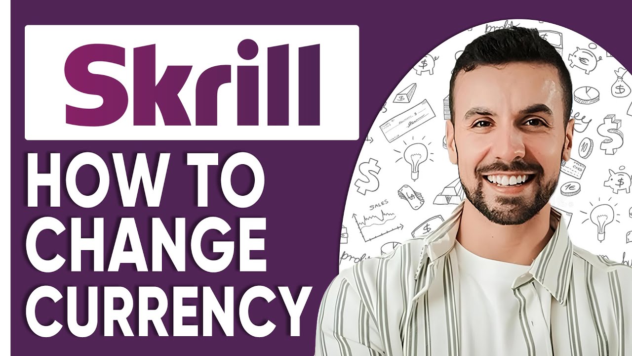 How To Change Currency in Skrill Account | Step-by-Step Guide 2025