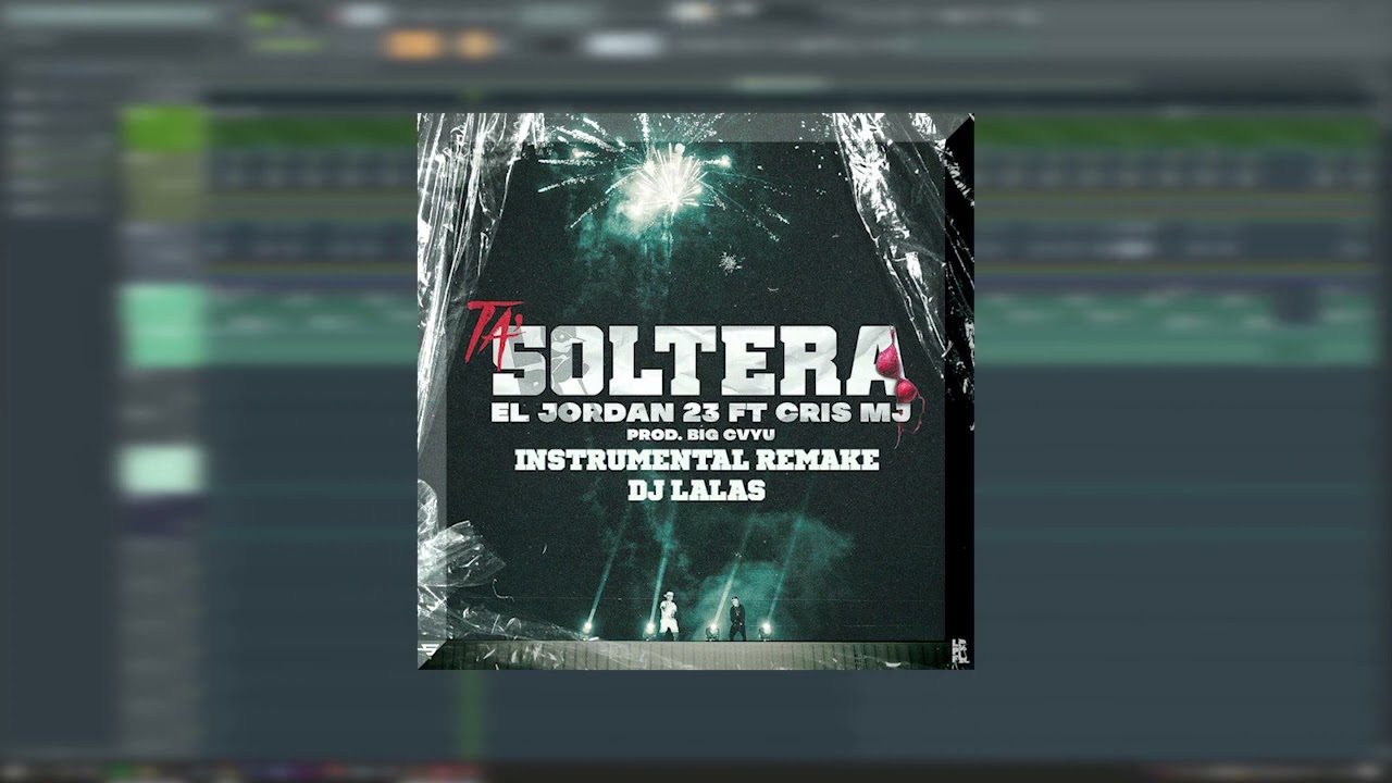 Ta’ Soltera - (Instrumental Remake) - El Jordan 23 Ft Cris Mj (Prod BigCvyu - DjLaLas)