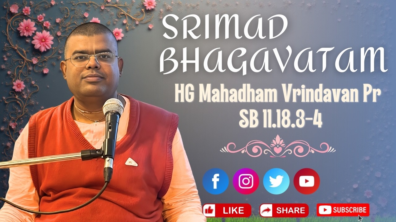SB 11.18.3-4 | 19th Feb 2026 | HG Mahadham Vrindavan Prabhu