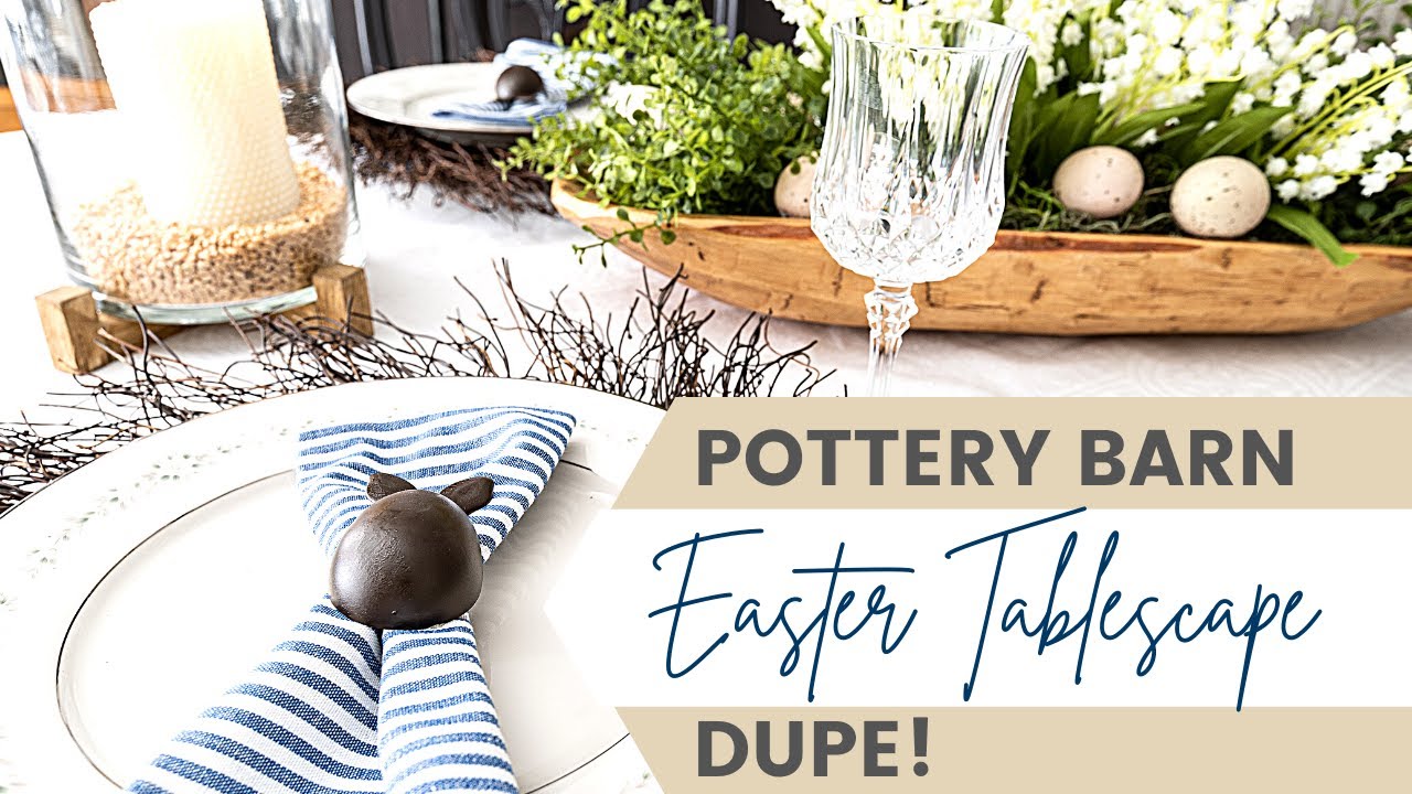 Pottery Barn Easter Tablescape DUPE | Easter Table Settings 2022
