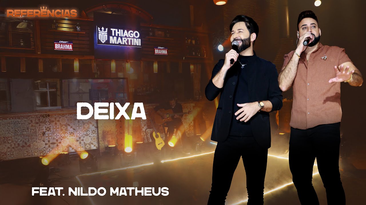 Deixa - Thiago Martini feat Nildo Matheus (DVD REFER&Ecirc;NCIAS)